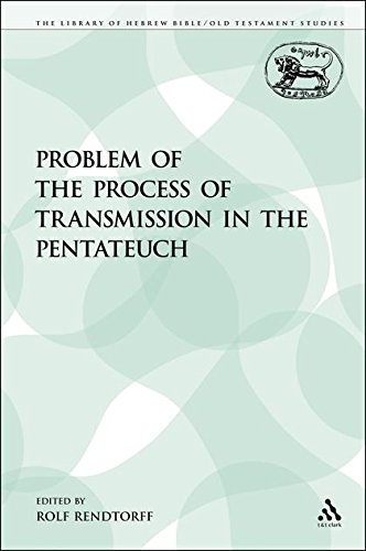 The Problem of the Process of Transmission in the Pentateuch [Paperback]