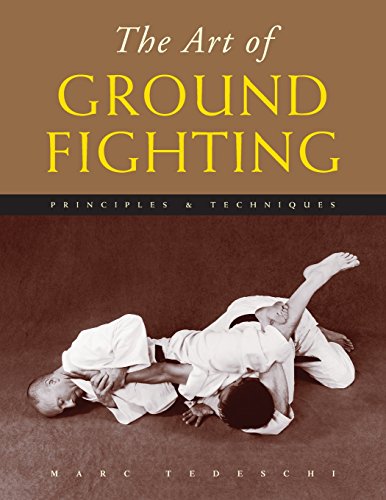 The Art Of Ground Fighting Principles & Techniques [Paperback]