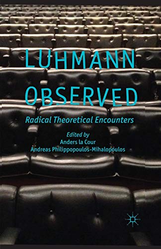 Luhmann Observed: Radical Theoretical Encounters [Paperback]