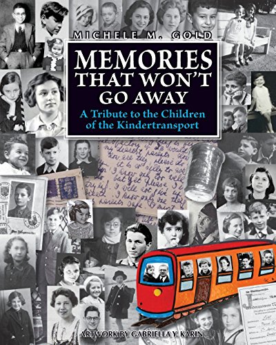 Memories That Won't Go Aay A Tribute To The Children Of The Kindertransport [Paperback]