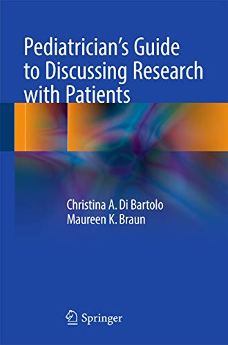 Pediatrician's Guide to Discussing Research with Patients [Paperback]