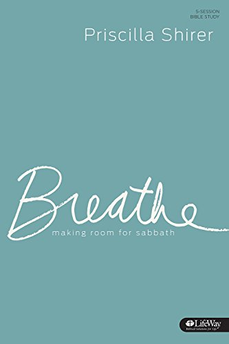 Breathe: Making Room For Sabbath (member Book) [Paperback]