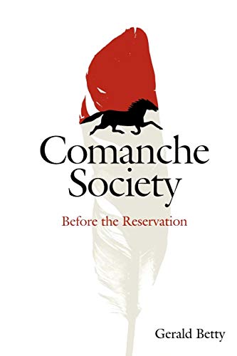 Comanche Society  Before the Reservation [Unknon]