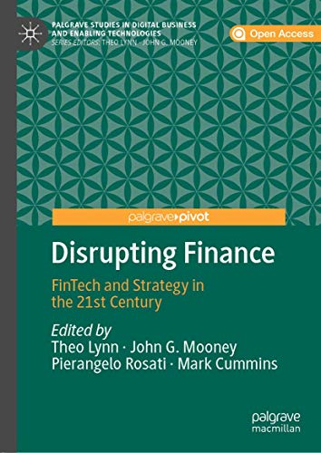 Disrupting Finance: FinTech and Strategy in the 21st Century [Hardcover]