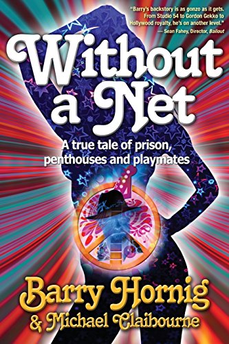 Without a Net A True Tale of Prison, Penthouses, and Playmates [Paperback]