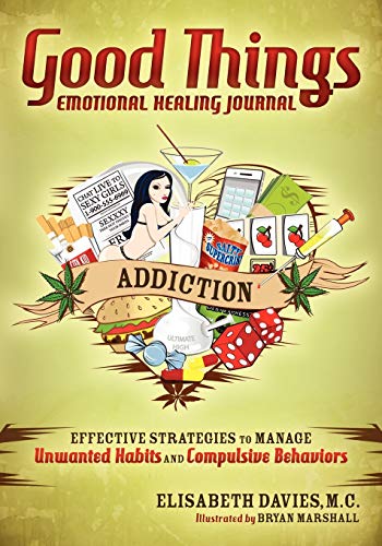 Good Things, Emotional Healing Journal Addiction [Paperback]