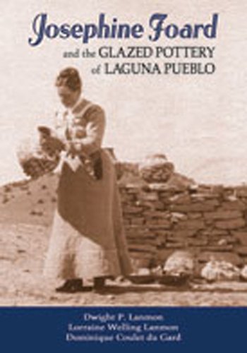 Josephine Foard and the Glazed Pottery of Laguna Pueblo [Hardcover]