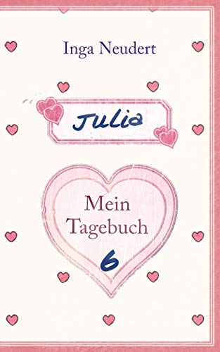 Julia - Mein Tagebuch 6 (german Edition) [Paperback]