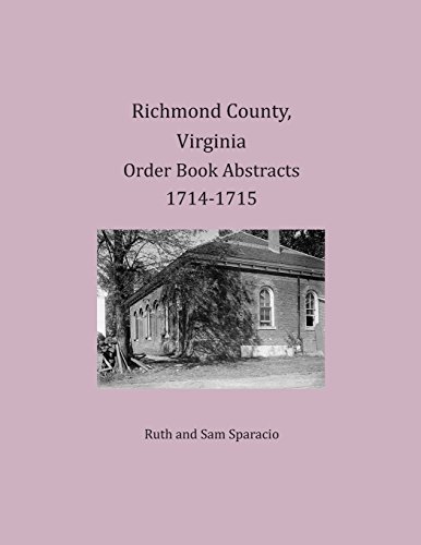 Richmond County, Virginia Order Book Abstracts 1714-1715 [Paperback]