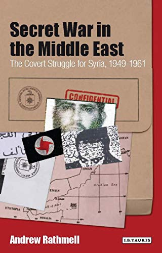 Secret War in the Middle East The Covert Struggle for Syria, 1949-1961 [Paperback]