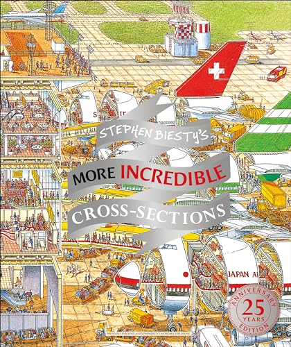 Stephen Biesty's More Incredible Cross-sections [Hardcover]