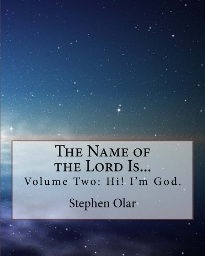 The Name Of The Lord Is... Volume To Hi I'm God. (volume 2) [Paperback]