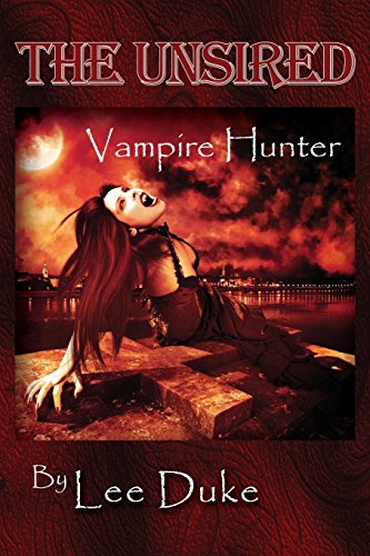 The Unsired Vampire Hunter [Paperback]