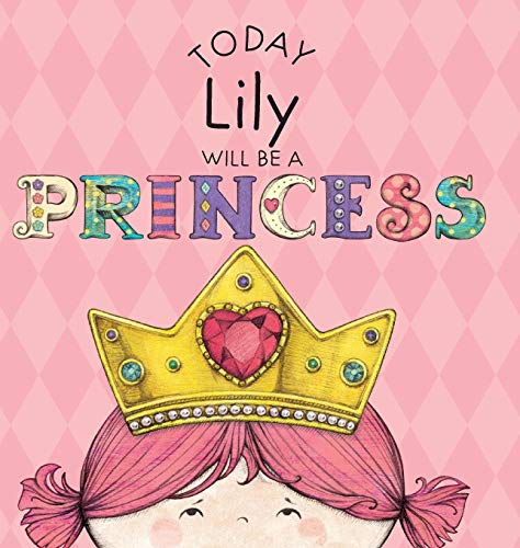 Today Lily Will Be A Princess [Hardcover]