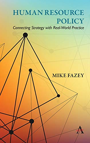 Human Resource Policy  Connecting Strategy ith Real-World Practice [Hardcover]