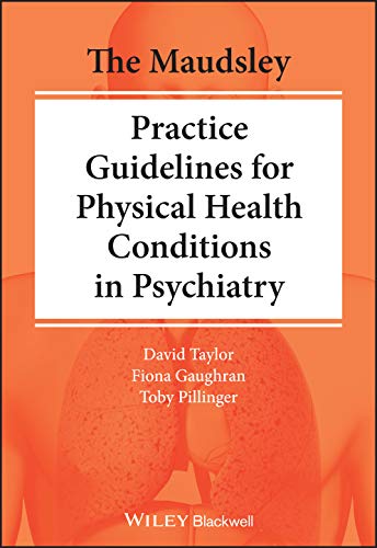 The Maudsley Practice Guidelines for Physical Health Conditions in Psychiatry [Paperback]