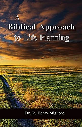 A Biblical Approach To Life Planning [Paperback]