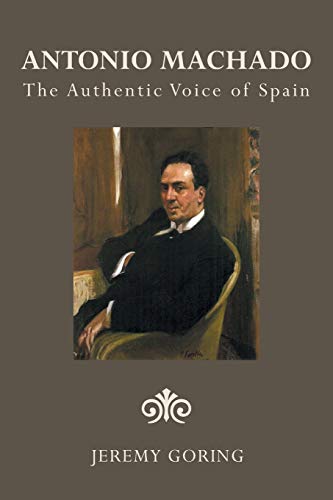 Antonio Machado  The Authentic Voice of Spain [Paperback]