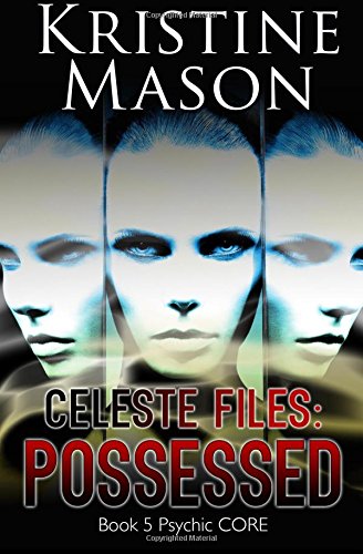 Celeste Files Possessed Book 5 Psychic C.O.R.E. [Paperback]