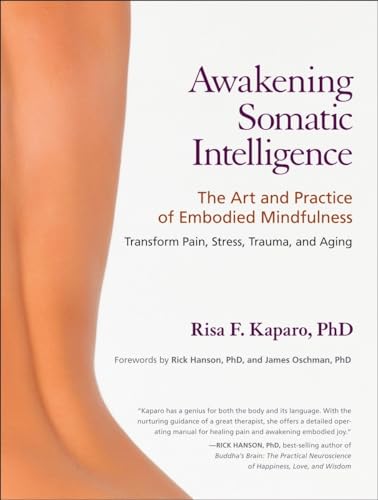 Awakening Somatic Intelligence: The Art and Practice of Embodied Mindfulness [Paperback]