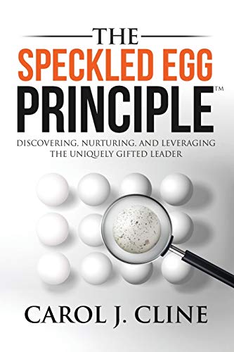 Speckled Egg Principle  Nurturing Uniquely Gifted Leaders [Paperback]