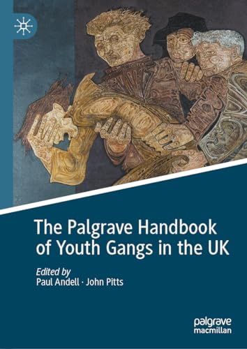 The Palgrave Handbook of Youth Gangs in the UK [Hardcover]