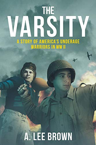 Varsity  A Story of America's Underage Warriors in WW II [Paperback]