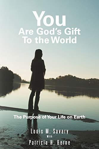 You Are God's Gift To The World The Purpose Of Your Life On Earth [Paperback]