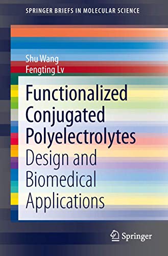 Functionalized Conjugated Polyelectrolytes: Design and Biomedical Applications [Paperback]