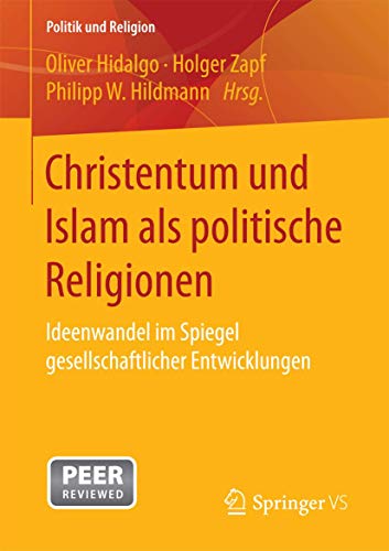 Christentum und Islam als politische Religionen: Ideenwandel im Spiegel gesellsc [Paperback]