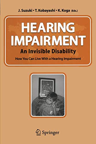 Hearing Impairment An Invisible Disability Ho You Can Live With a Hearing Impa [Paperback]