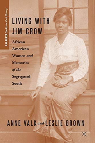 Living with Jim Crow: African American Women and Memories of the Segregated Sout [Paperback]