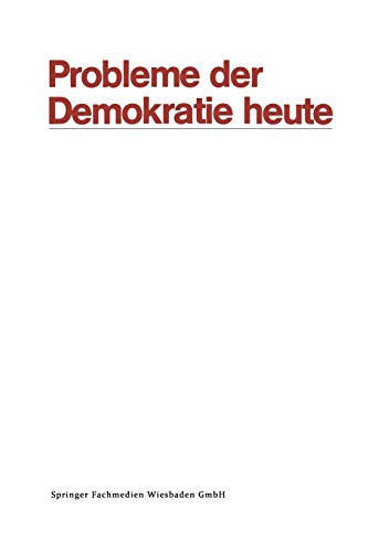 Probleme der Demokratie heute: Tagung der Deutschen Vereinigung fr Politische W [Paperback]