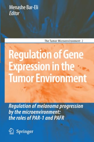 Regulation of Gene Expression in the Tumor Environment: Regulation of melanoma p [Paperback]