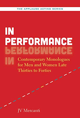 In Performance: Contemporary Monologues for Men and Women Late Thirties to Forti [Paperback]