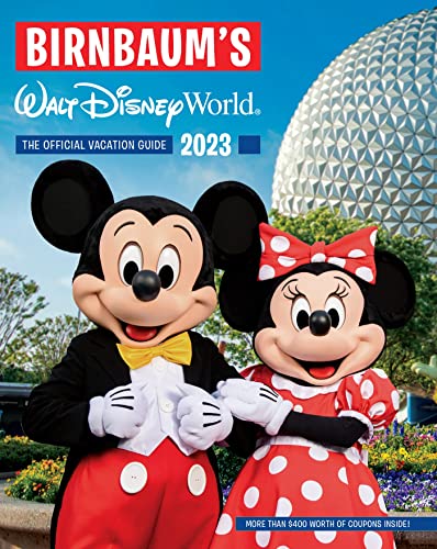 Birnbaum's 2023 Walt Disney World: The Official Vacation Guide [Paperback]