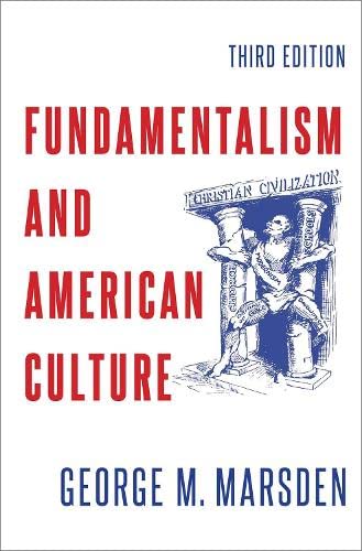 Fundamentalism and American Culture [Paperback]