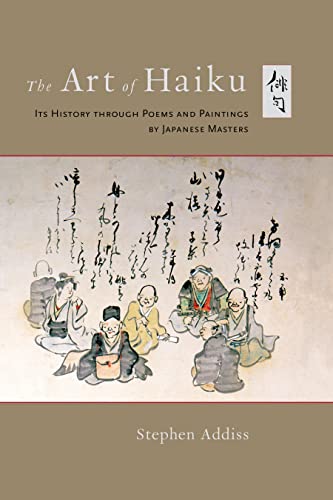 The Art of Haiku: Its History through Poems and Paintings by Japanese Masters [Paperback]