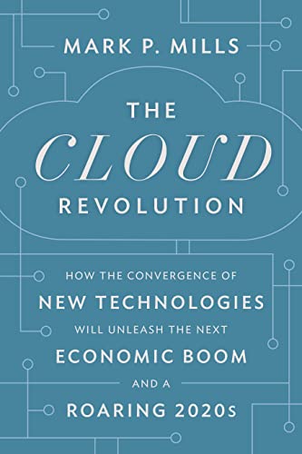 The Cloud Revolution: How the Convergence of New Technologies Will Unleash the N [Hardcover]