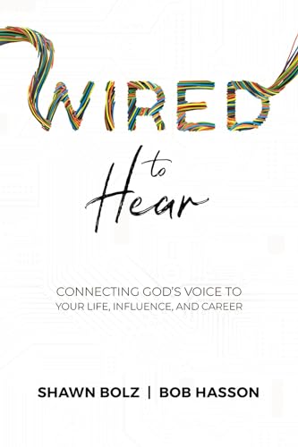 Wired to Hear: Connecting God's Voice to Your Life, Influence, and Career [Paperback]