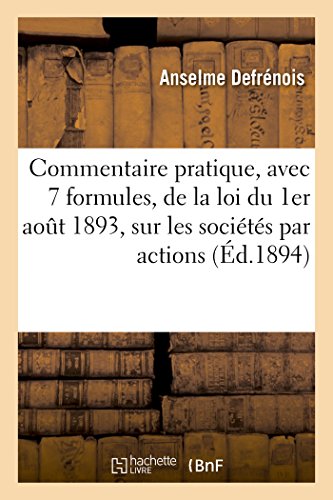 Commentaire Pratique, 7 Formules De La Loi Du 1er Aout 1893, Modificative Loi Du [Paperback]