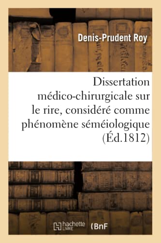 Dissertation Medico-Chirurgicale Sur le Rire, Considere Comme Phenomene Semeiolo [Paperback]