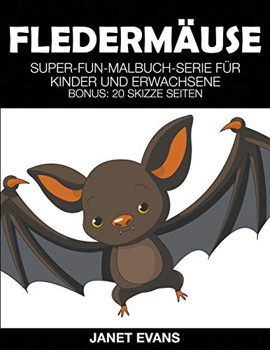 Fledermause  Super-Fun-Malbuch-Serie Fur Kinder und Erachsene (Bonus 20 Skizz [Paperback]