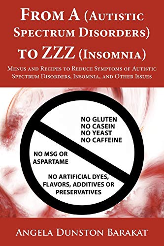 From a to Zzz  Menus and Recipes to Reduce Symptoms of Autistic Spectrum Disord [Paperback]