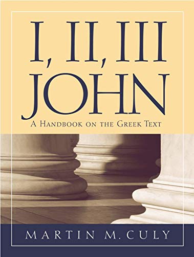 I, Ii, Iii John A Handbook On The Greek Text (baylor Handbook On The Greek Ne  [Paperback]