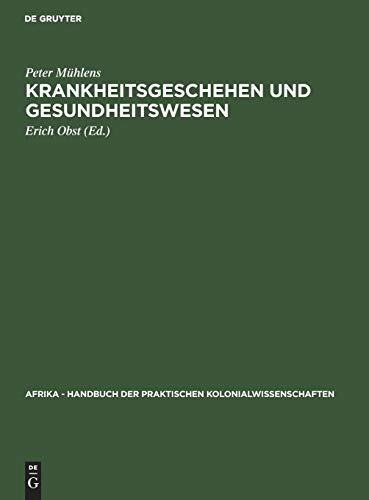 Krankheitsgeschehen und Gesundheitsesen  Aus Afrika  Handbuch der praktische [Hardcover]