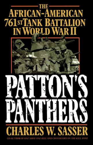 Patton&39s Panthers The African-American 761st Tank Battalion In World War II [Paperback]