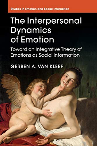 The Interpersonal Dynamics of Emotion Toard an Integrative Theory of Emotions  [Paperback]