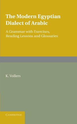 The Modern Egyptian Dialect of Arabic A Grammar with Exercises, Reading Lessons [Paperback]