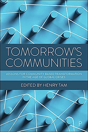 Tomorros Communities Lessons for Community-based Transformation in the Age of [Paperback]